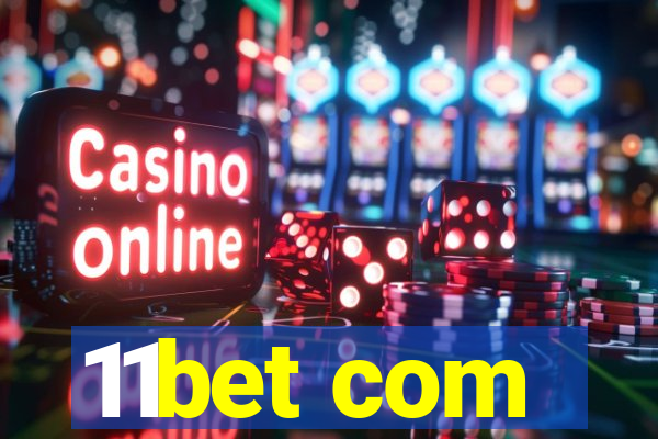 11bet com